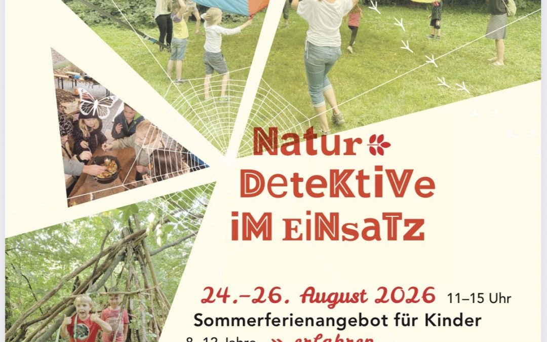 24.-27.08.2026 Natur-Detektive im Einsatz das Sommerferienangebot